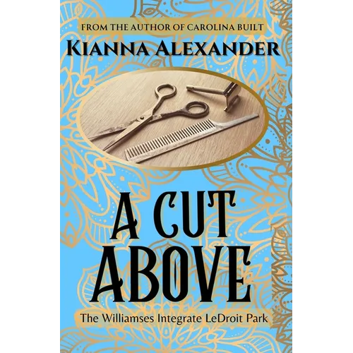A Cut Above: The Williamses Integrate LeDroit Park - Hardcover