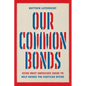 Our Common Bonds: Using What Americans Share to Help Bridge the Partisan Divide - Hardcover