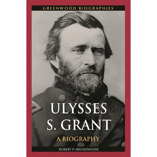 Ulysses S. Grant: A Biography - Hardcover