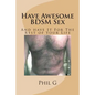 Have Awesome BDSM Sex - Paperback