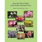 Growing Native Plants of the Rocky Mountain Area - Paperback