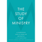 The Study of Ministry: A Comprehensive Survey of Theory and Best Practice - Hardcover