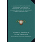 A Narrative Of The Incidents Attending The Capture, Detention, And Ransom Of Charles Johnston, Of Botetourt County, Virginia (1827) - Paperback