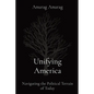 Unifying America: Navigating the Political Terrain of Today - Paperback