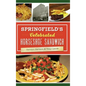 Springfield's Celebrated Horseshoe Sandwich - Hardcover