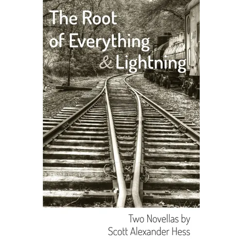The Root of Everything and Lightning: Two Novellas - Paperback