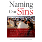 Naming Our Sins: How Recognizing the Seven Deadly Vices Can Renew the Sacrament of Reconciliation - Paperback