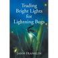 Trading Bright Lights For Lightning Bugs - Paperback