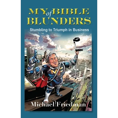 My Bible of Blunders: Stumbling to Triumph in Business - Paperback