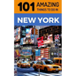 101 Amazing Things to Do in New York: New York Travel Guide - Paperback