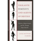 Vigilante Feminists and Agents of Destiny: Violence, Empowerment, and the Teenage Super/Heroine - Paperback