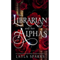 The Librarian and Her Alphas - Paperback