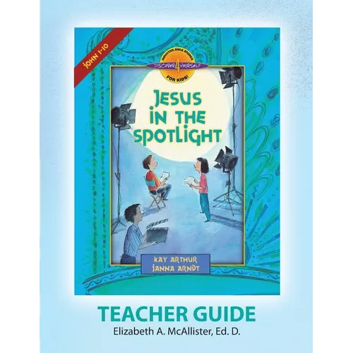Discover 4 Yourself(r) Teacher Guide: Jesus in the Spotlight - Paperback