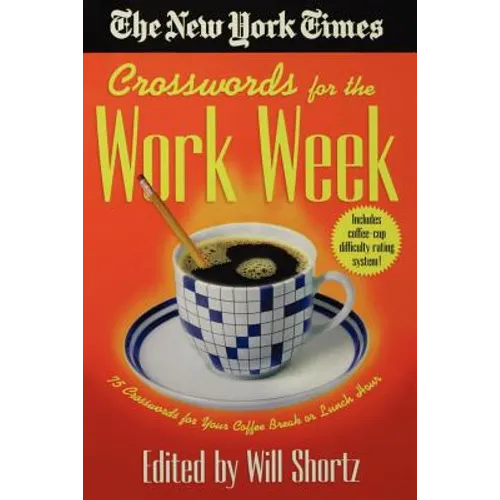 The New York Times Crosswords for the Work Week: 75 Crosswords for Your Coffee Break or Lunch Hour - Paperback