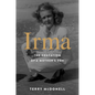 Irma: The Education of a Mother's Son - Hardcover