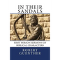 In Their Sandals: First Person Sermons of Biblical Characters - Paperback