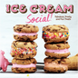 Ice Cream Social!: Fabulous, Frosty and Fun Treats - Hardcover