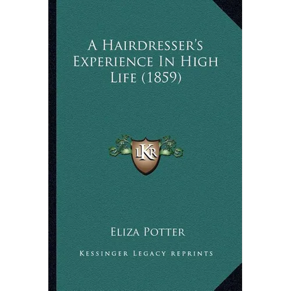 A Hairdresser's Experience In High Life (1859) - Paperback
