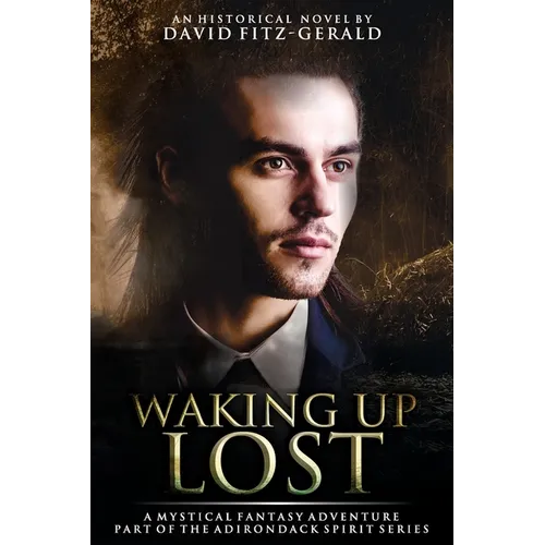 Waking Up Lost: A Mystical Fantasy Adventure - Paperback