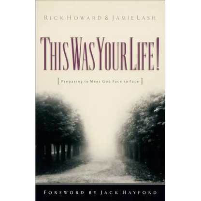 This Was Your Life!: Preparing to Meet God Face to Face - Paperback