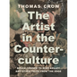 The Artist in the Counterculture: Bruce Conner to Mike Kelley and Other Tales from the Edge - Hardcover