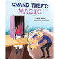 Grand Theft: Magic - Hardcover