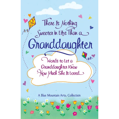 There Is Nothing Sweeter in Life Than a Granddaughter - Paperback