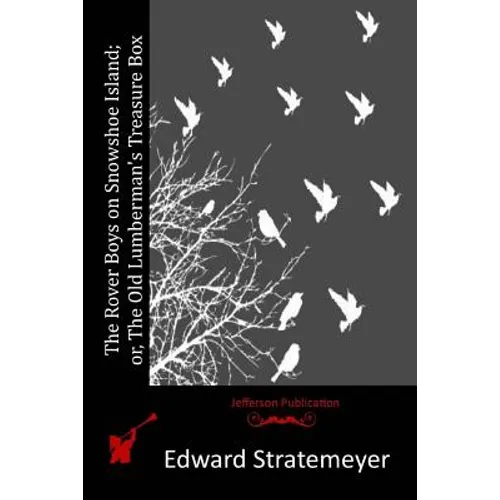 The Rover Boys on Snowshoe Island; or, The Old Lumberman's Treasure Box - Paperback