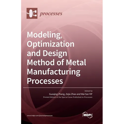 Modeling, Optimization and Design Method of Metal Manufacturing Processes - Hardcover