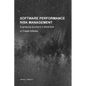 Software Performance Risk Management: Engineering Survival in a World Built on Fragile Software - Hardcover