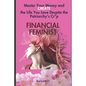 Financial Feminist: Master Your Money and Create the Life You Love Despite the Patriarchy's Cr*p - Paperback