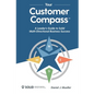 Your Customer Compass: A Leader's Guide to Solid Multi-Directional Business Success - Paperback