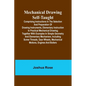 Mechanical Drawing Self-Taught; Comprising instructions in the selection and preparation of drawing instruments, elementary instruction in practical m - Paperback