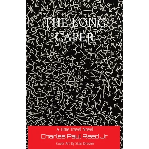 The Long Caper: A Time Travel Novel - Paperback