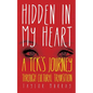Hidden in My Heart: A Tck's Journey Through Cultural Transition - Paperback