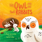 The Owl and the Two Rabbits - Hardcover