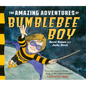 The Amazing Adventures of Bumblebee Boy - Hardcover
