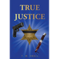 True Justice - Paperback
