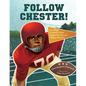Follow Chester!: A College Football Team Fights Racism and Makes History - Paperback