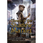 Ghosts of the Shadow Market - Hardcover