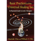 Basic Practices of the Universal Healing Tao: An Illustrated Guide to Levels 1 Through 6 - Paperback