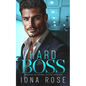 Hard Boss: An Enemies To Lovers Romance - Paperback