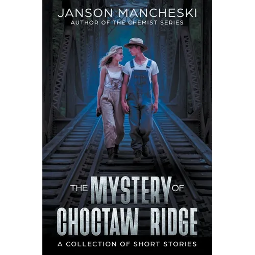 The Mystery of Choctaw Ridge: A Collection of Short Stories - Paperback