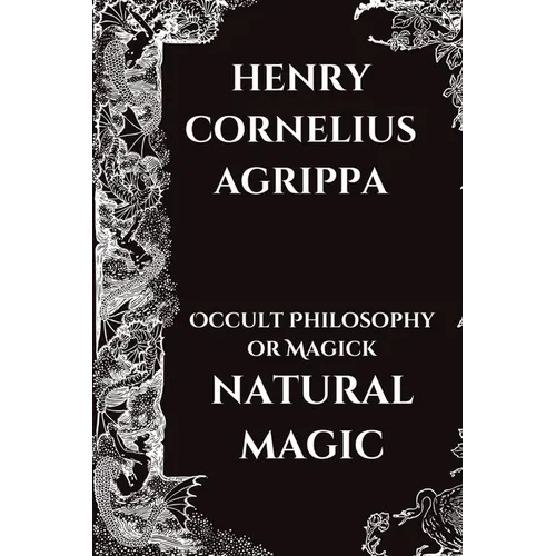 Occult Philosophy or Magick - Natural Magic - Paperback