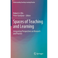 Spaces of Teaching and Learning: Integrating Perspectives on Research and Practice - Hardcover