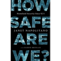 How Safe Are We?: Homeland Security Since 9/11 - Hardcover