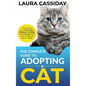 The Complete Guide to Adopting a Cat: Preparing for, Selecting, Raising, Training, and Loving Your New Adopted Cat or Kitten - Hardcover