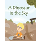 A Dinosaur in the Sky - Hardcover