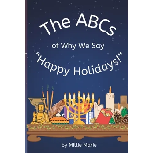 The ABCs of Why We Say "Happy Holidays!" - Paperback