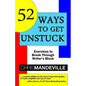 52 Ways to Get Unstuck: Exercises to Break Through Writer's Block - Paperback